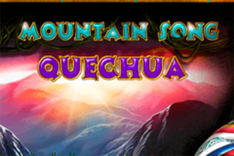 Mountain Song Quechua Casino Technology